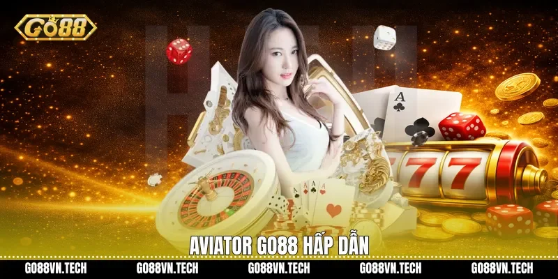 Aviator Go88 - Trải Nghiệm Giải Trí Tốc Độ Cao Hấp Dẫn 2 Aviator Go88 hấp dẫn