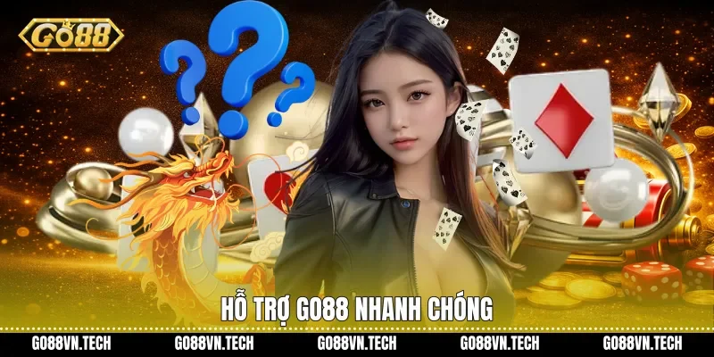 Câu hỏi thường gặp go88 3 Hỗ trợ Go88 nhanh chóng