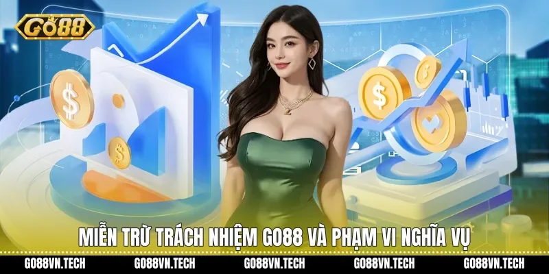 miễn trừ trách nhiệm go88 1 Miễn trừ trách nhiệm Go88 và phạm vi nghĩa vụ