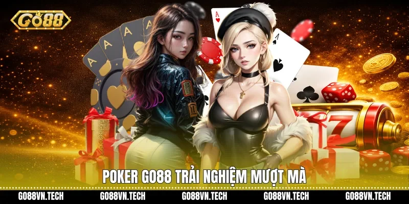 Poker Go88 - Trải Nghiệm Chơi Bài Chiến Thuật Đỉnh Cao 2 Poker Go88 trải nghiệm mượt mà