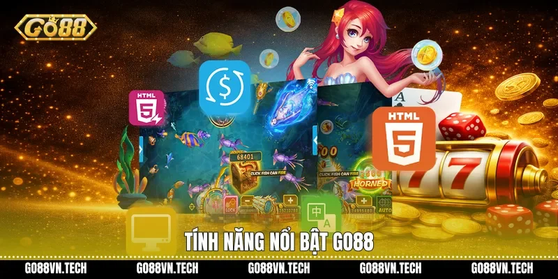 Bắn cá go88 2 Tính năng nổi bật Go88