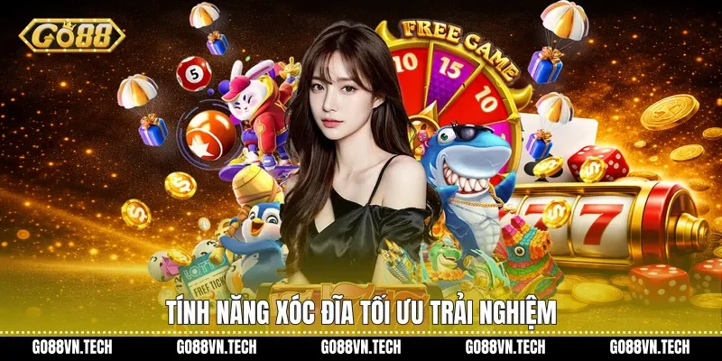 Xóc đĩa go88 2 Tính năng Xóc Đĩa tối ưu trải nghiệm