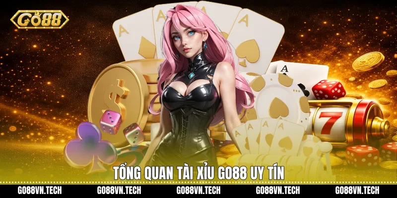 Tổng quan Tài xỉu Go88 uy tín