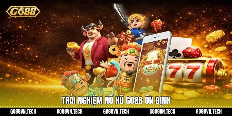 Nổ hũ go88 1 Trải nghiệm Nổ hũ Go88 ổn định